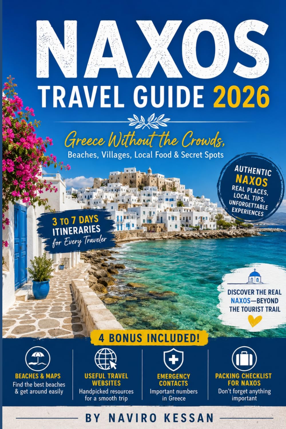 NAXOS TRAVEL GUIDE 2026: Hidden Gems, Beaches, Villages, Local Cuisine, Outdoor Adventures & Insider Tips for First-Time Travelers Exploring Greece’s Most Authentic Island.