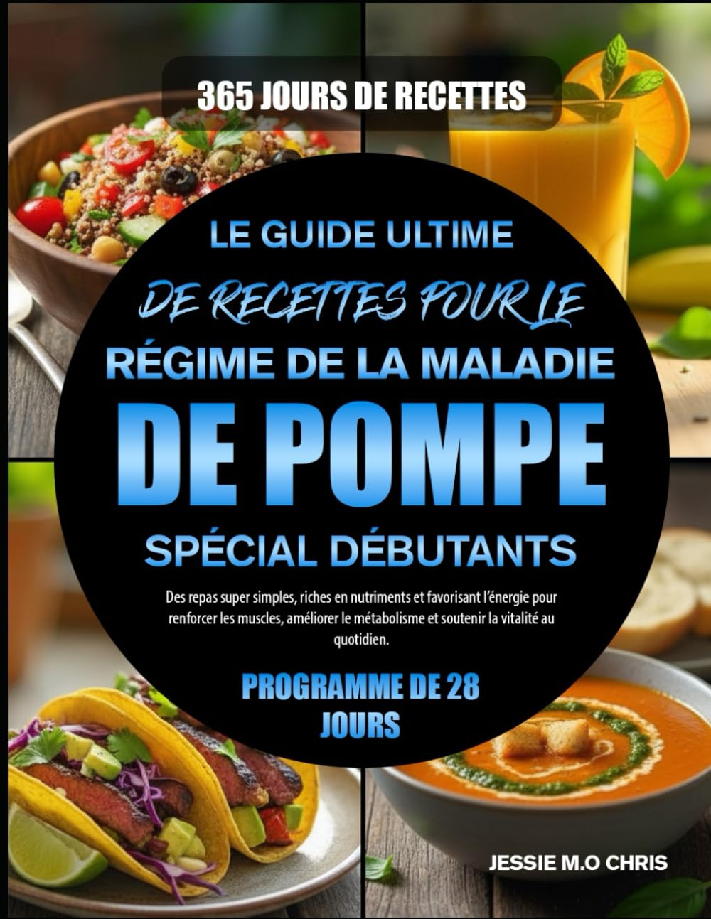 LE GUIDE ULTIME DE RECETTES POUR LE RÉGIME DE LA MALADIE DE POMPE SPÉCIAL DÉBUTANTS: Des repas super simples, riches en nutriments et favorisant ... et soutenir la vitalité au quotidien.
