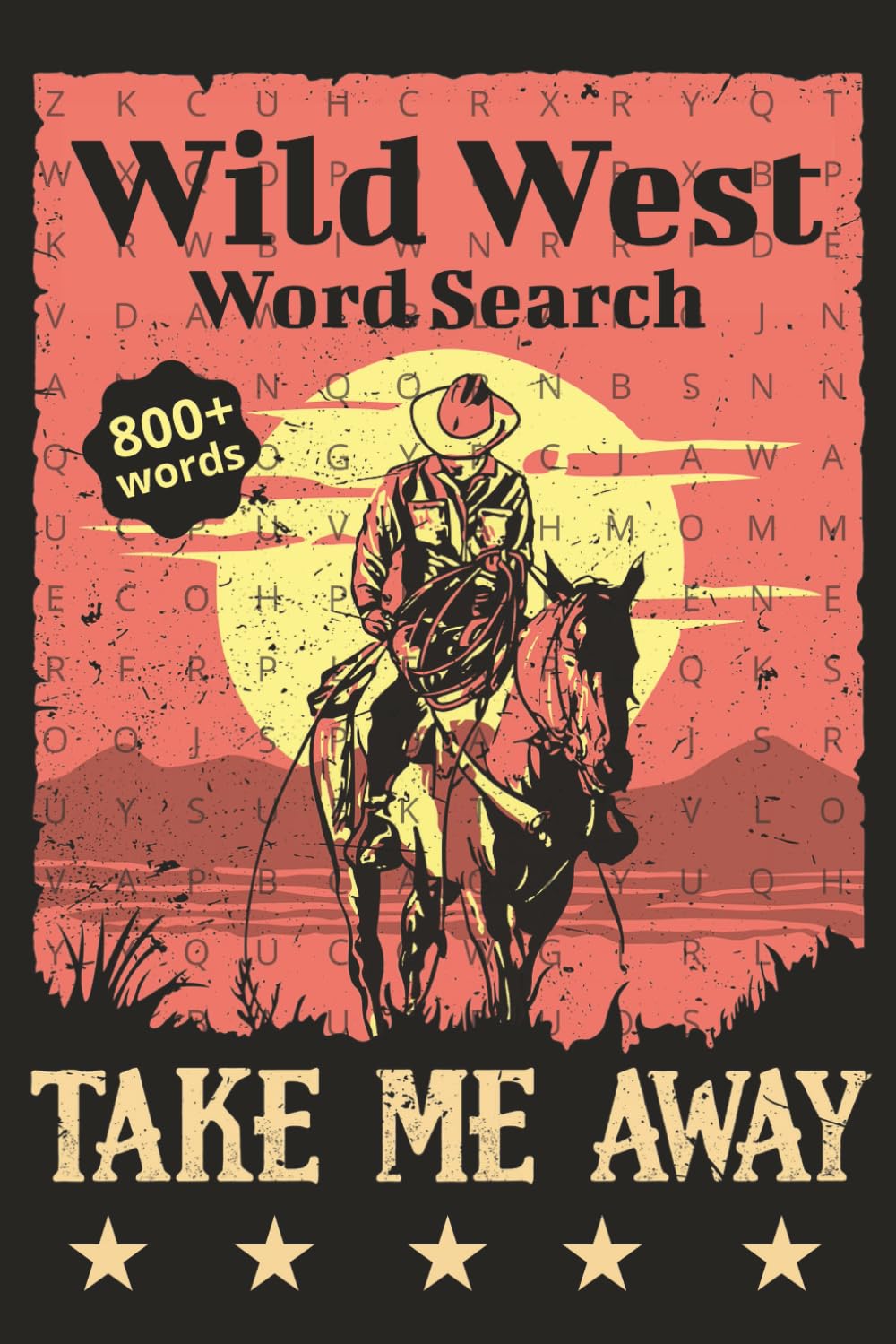 Wild West Word Search for Adults: 55 Puzzles Inspired by Cowboys, Outlaws, Saloons & the American Frontier: A Western-Themed Puzzle Book Featuring 15 ... Brain Games for Teens, Adults & Seniors