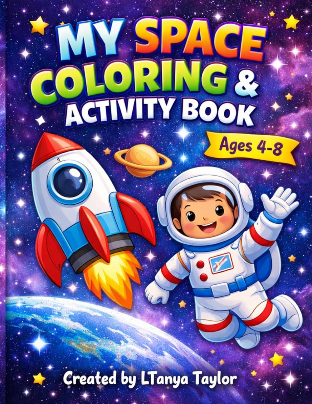 MY SPACE COLORING &ACTIVITY BOOK Ages 4-8