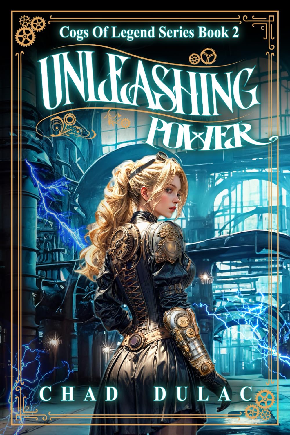 Cogs of Legend Book Two: Unleashing Power (Cogs of Legend Series)
