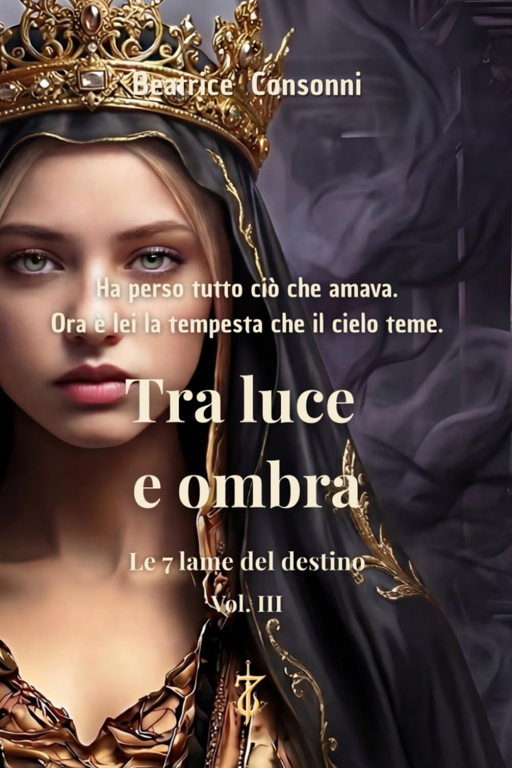 Tra luce e ombra: Le 7 lame del destino - Vol. III