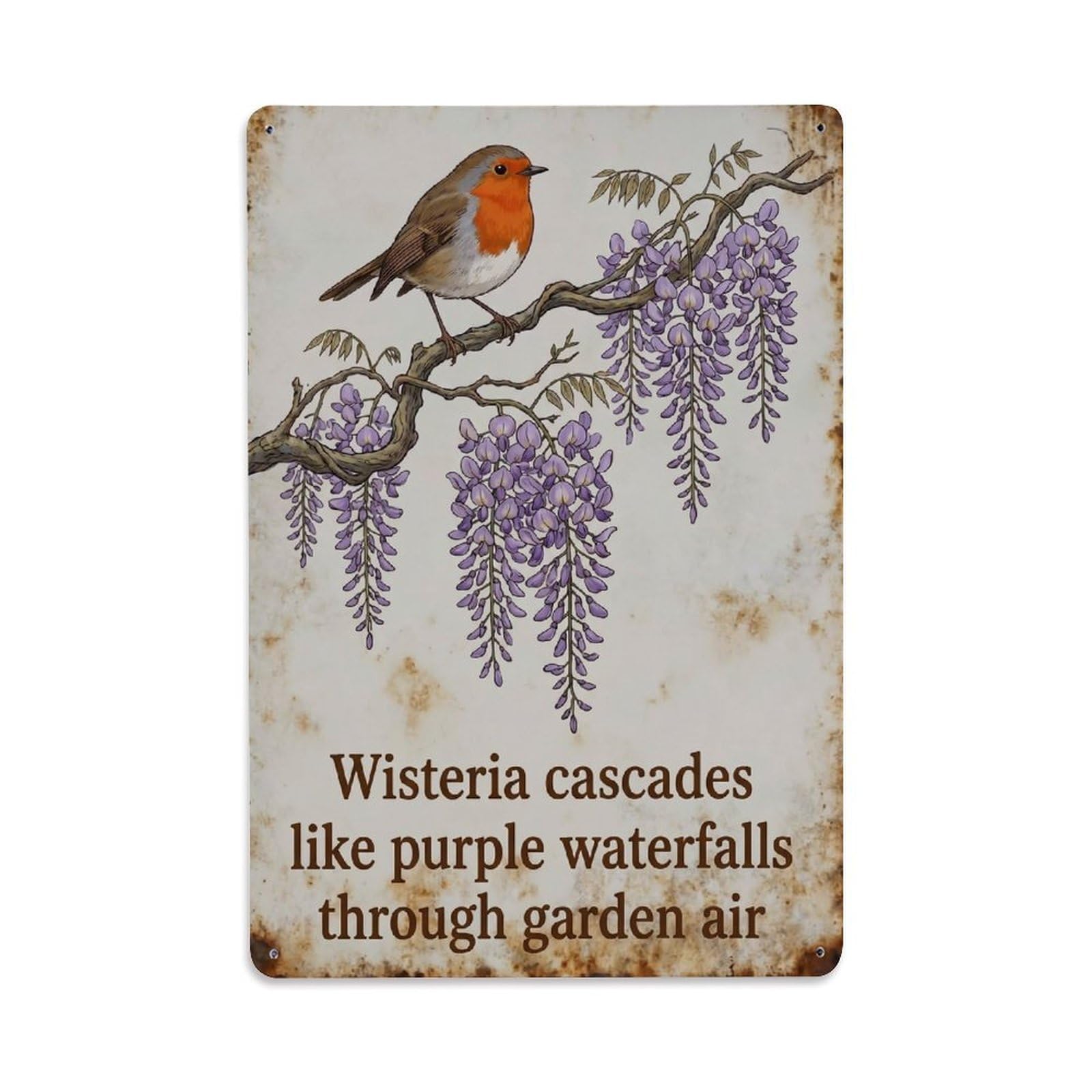 Robin Bird Garden Quote Wisteria Cascade Metal Tin Sign