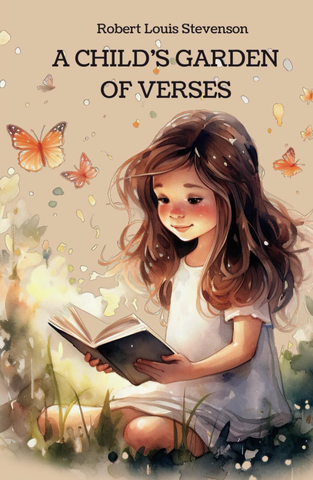 A Child's Garden of Verses: Exploring the World of Wonder: Poems for Young Dreamers