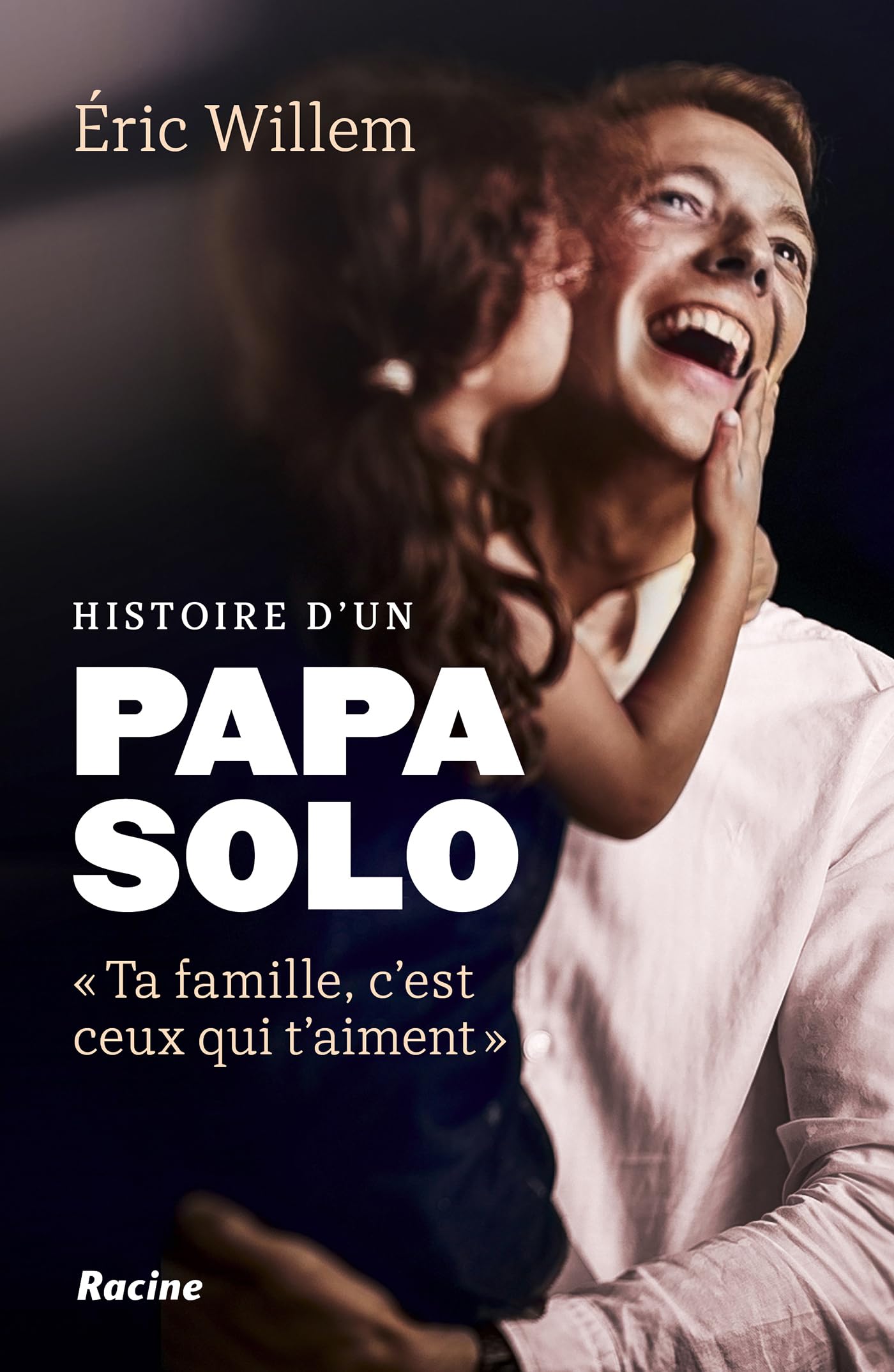 Histoire d'un papa solo: "Ta famille, c'est ceux qui t'aiment"