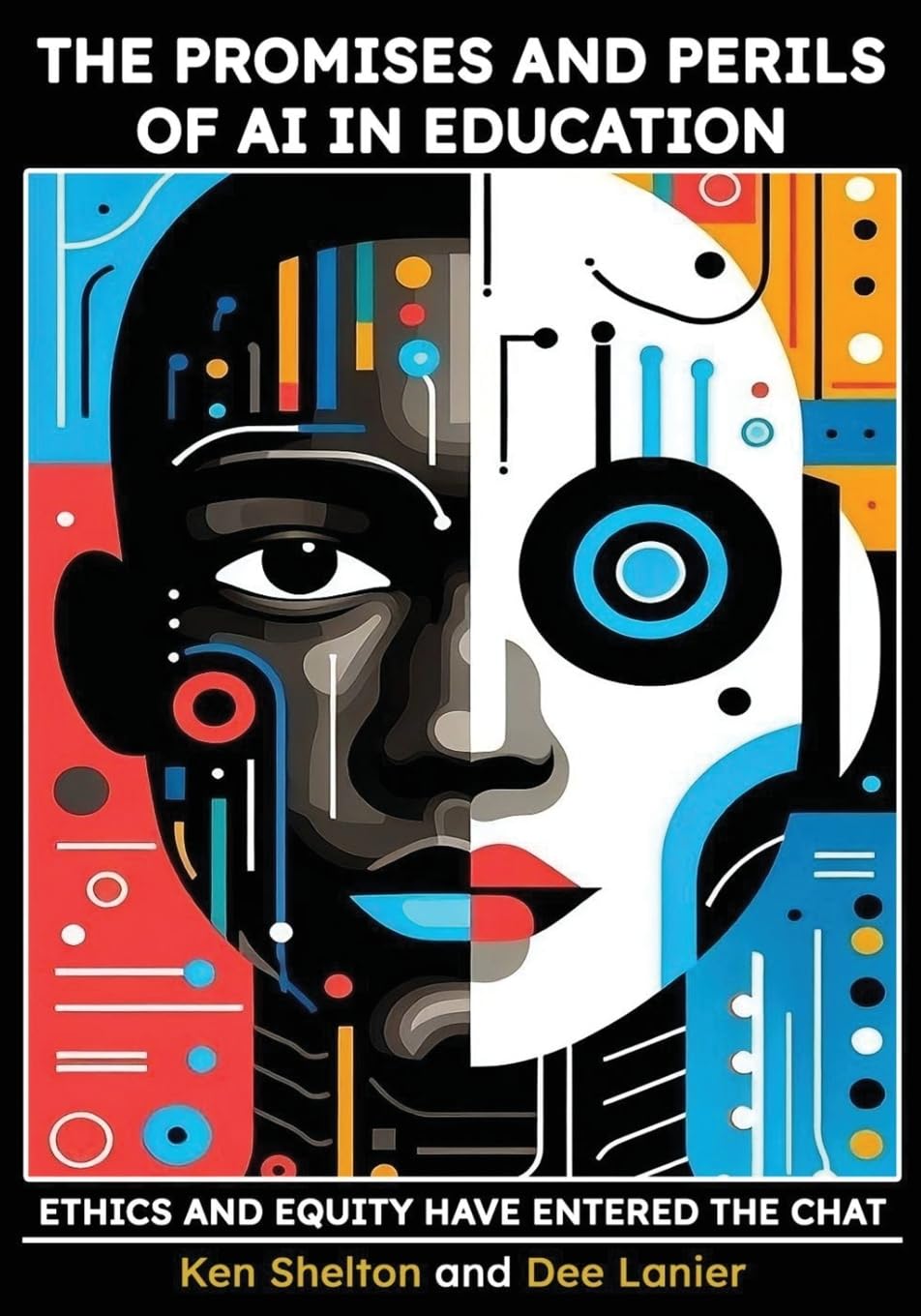 The Promises and Perils of AI in Education: Ethics and Equity Have Entered The Chat: 1
