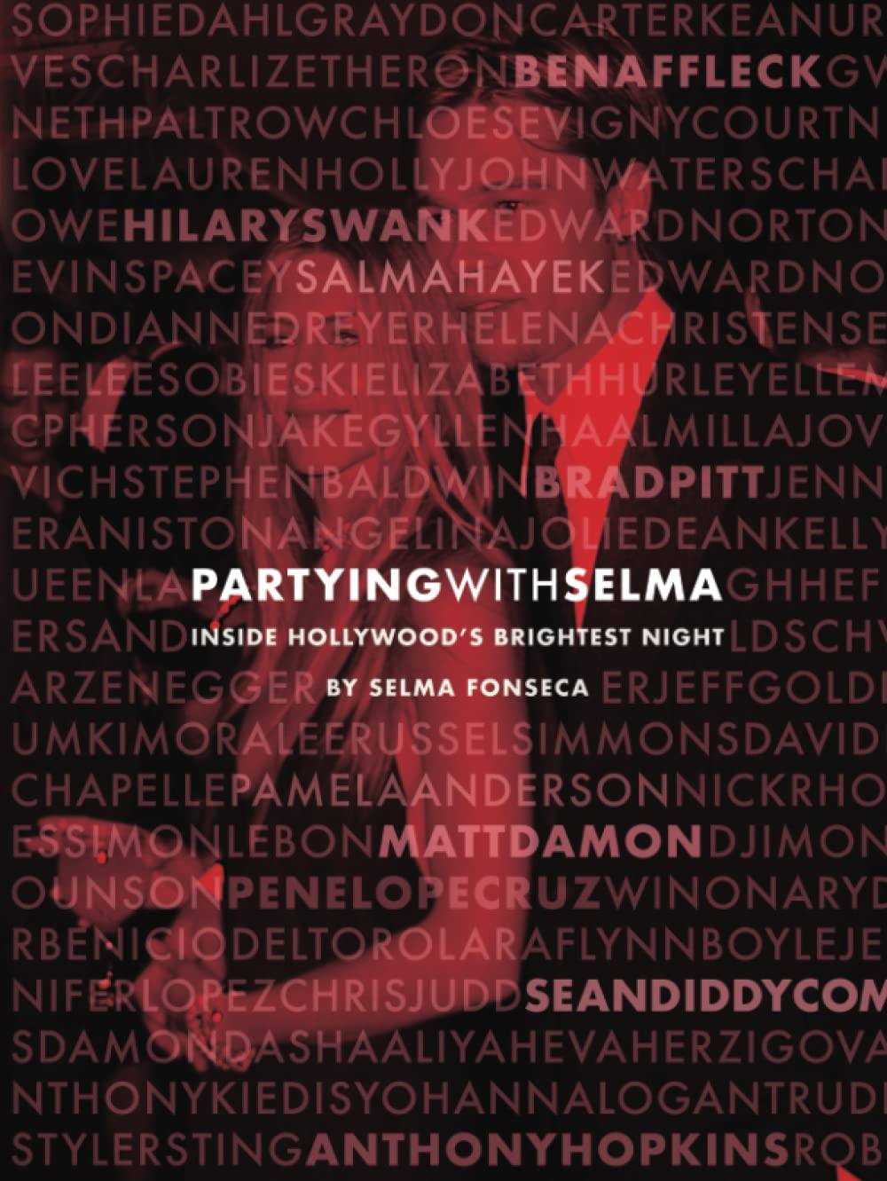 PartyingWithSelma: Inside Hollywood's Brightest Night by Selma Fonseca      Hardcover – March 10, 2023