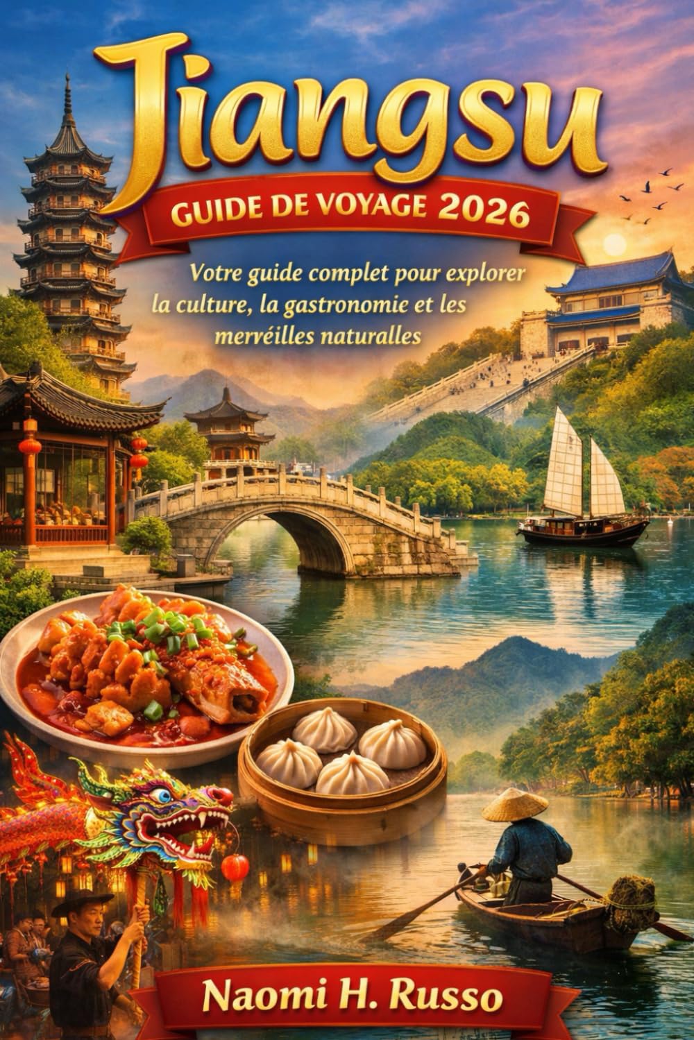 Jiangsu Guide de voyage 2026: Votre guide complet pour explorer la culture, la gastronomie et les merveilles naturelles