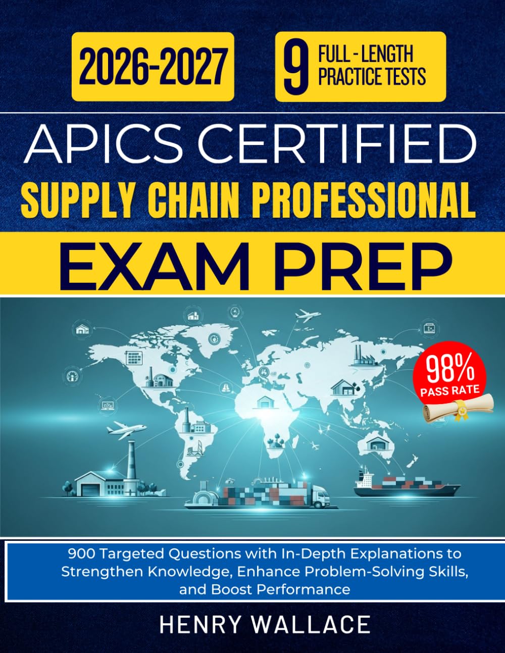 APICS CERTIFIED SUPPLY CHAIN PROFESSIONAL EXAM PREP 2026 2027: 900 Targeted Questions with In-Depth Explanations to Strengthen Knowledge, Enhance Problem-Solving Skills, and Boost Performance