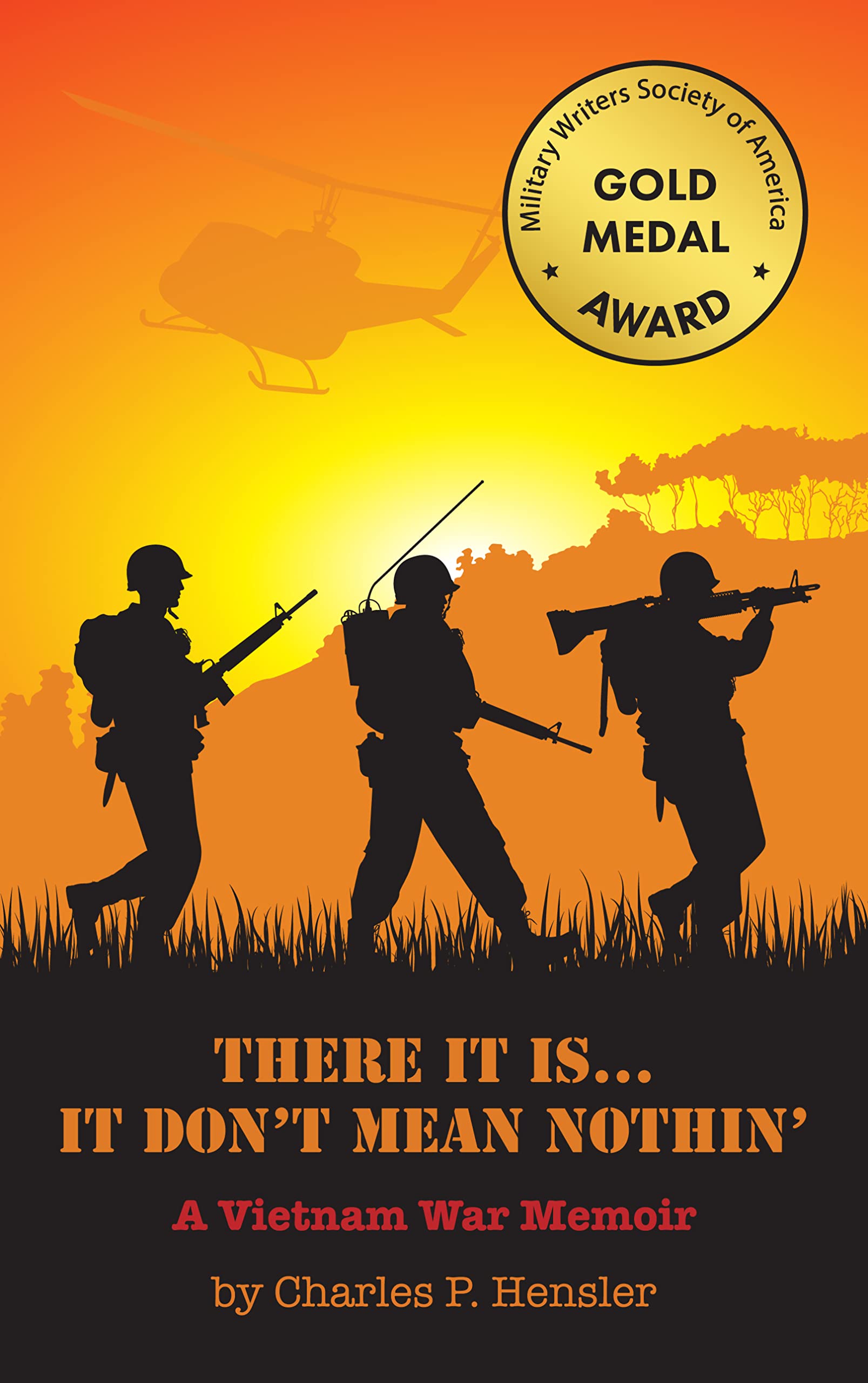 THERE IT IS...IT DON'T MEAN NOTHIN': A Vietnam War Memoir