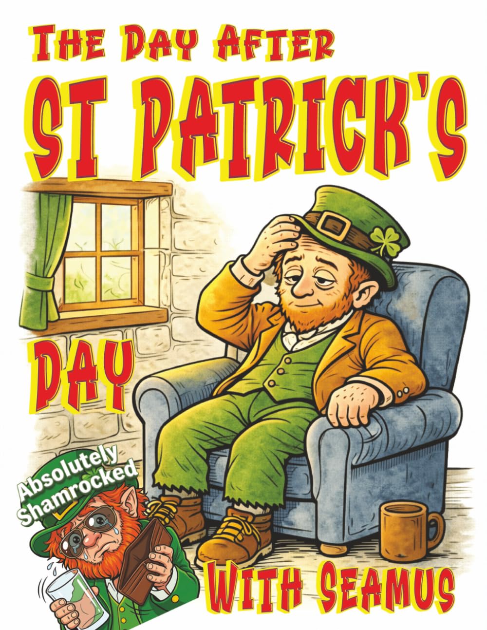 The Day After St Patrick's Day With Seamus: A Cozy Irish Coloring Book For Adults