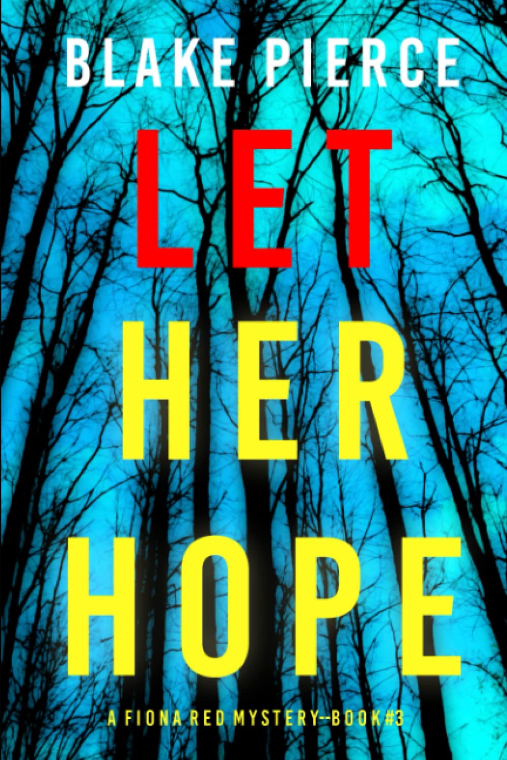 Let Her Hope (A Fiona Red FBI Suspense Thriller—Book 3)