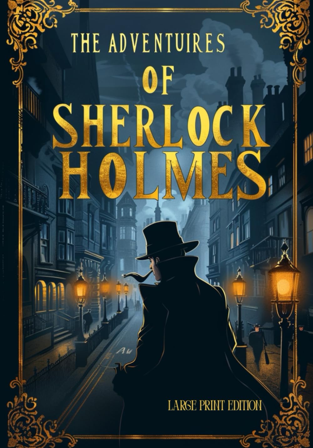 THE ADVENTURES OF SHERLOCK HOLMES (LARGE PRINT EDITION): Twelve unforgettable investigations filled with clues, deception, and brilliant reasoning