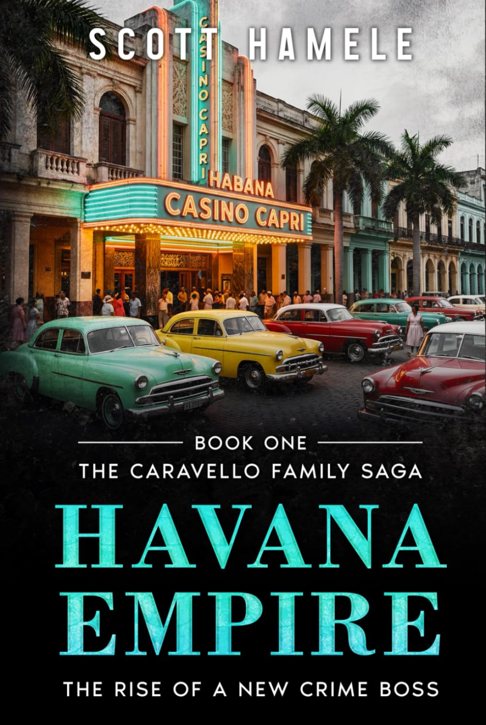 Havana Empire: The Rise of New Crime Boss (The Caravello Family Saga)