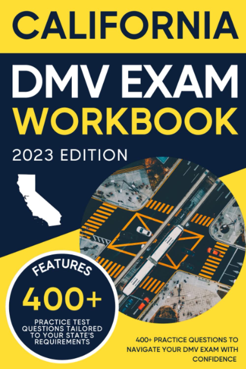 California DMV Exam Workbook: 400+ Practice Questions to Navigate Your DMV Exam With Confidence (DMV practice tests)