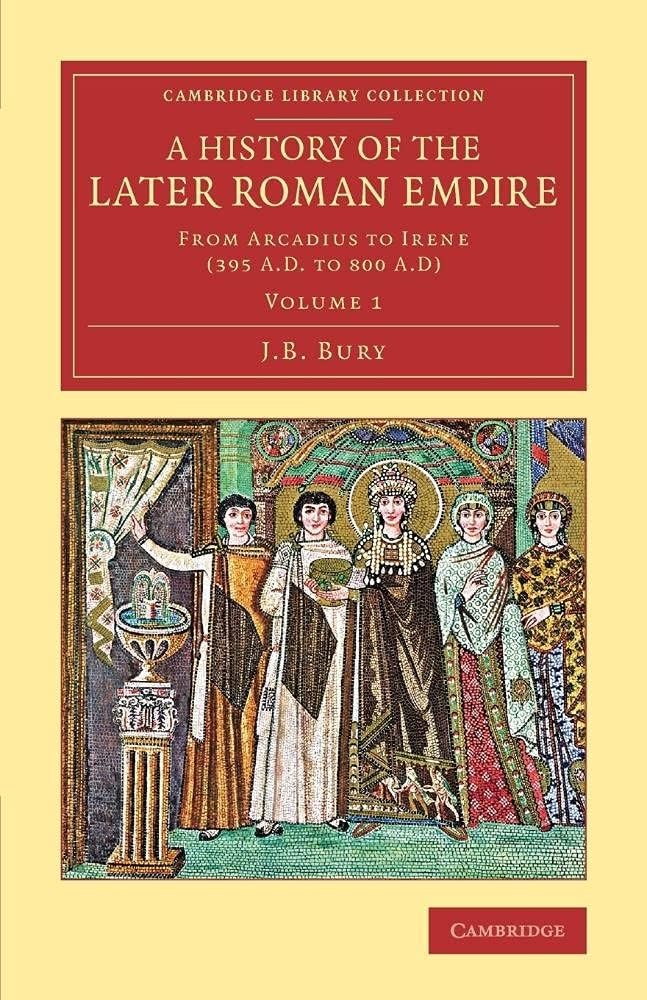 A History of the Later Roman Empire Bury Paperback 9781108083171 Volume 1