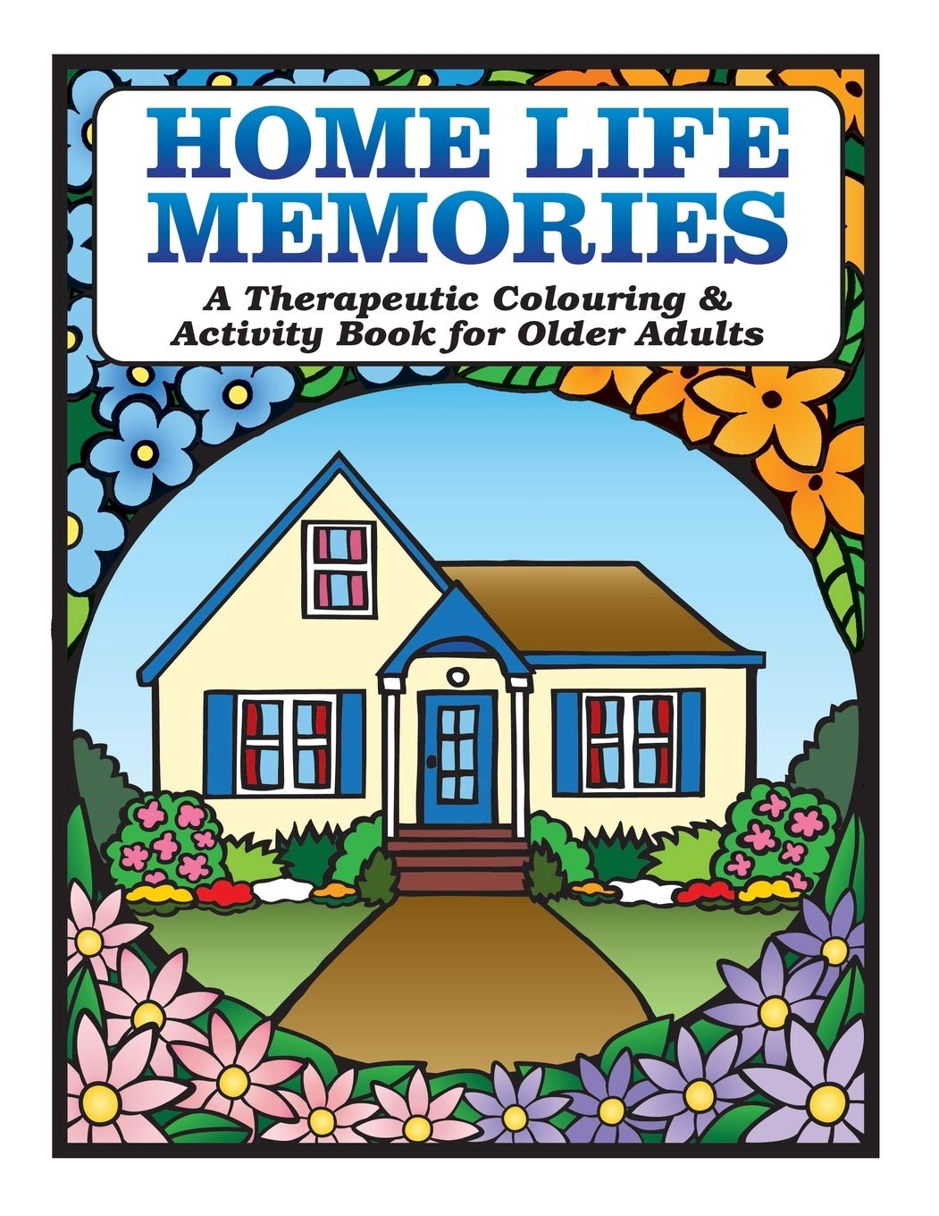Home Life Memories: A Therapeutic Colouring & Activity Book for Older Adults: 1