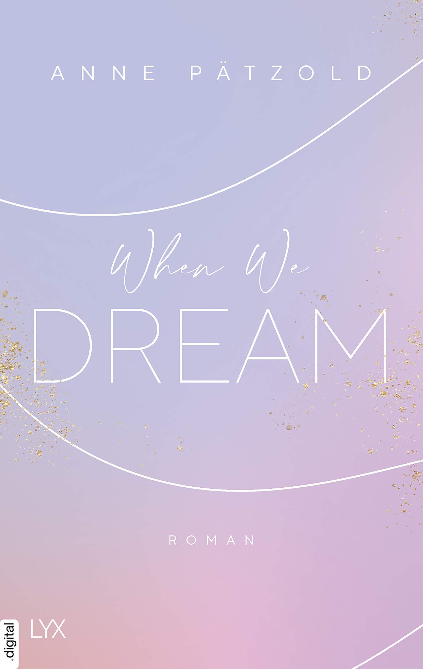 When We Dream (LOVE NXT 1) (German Edition)