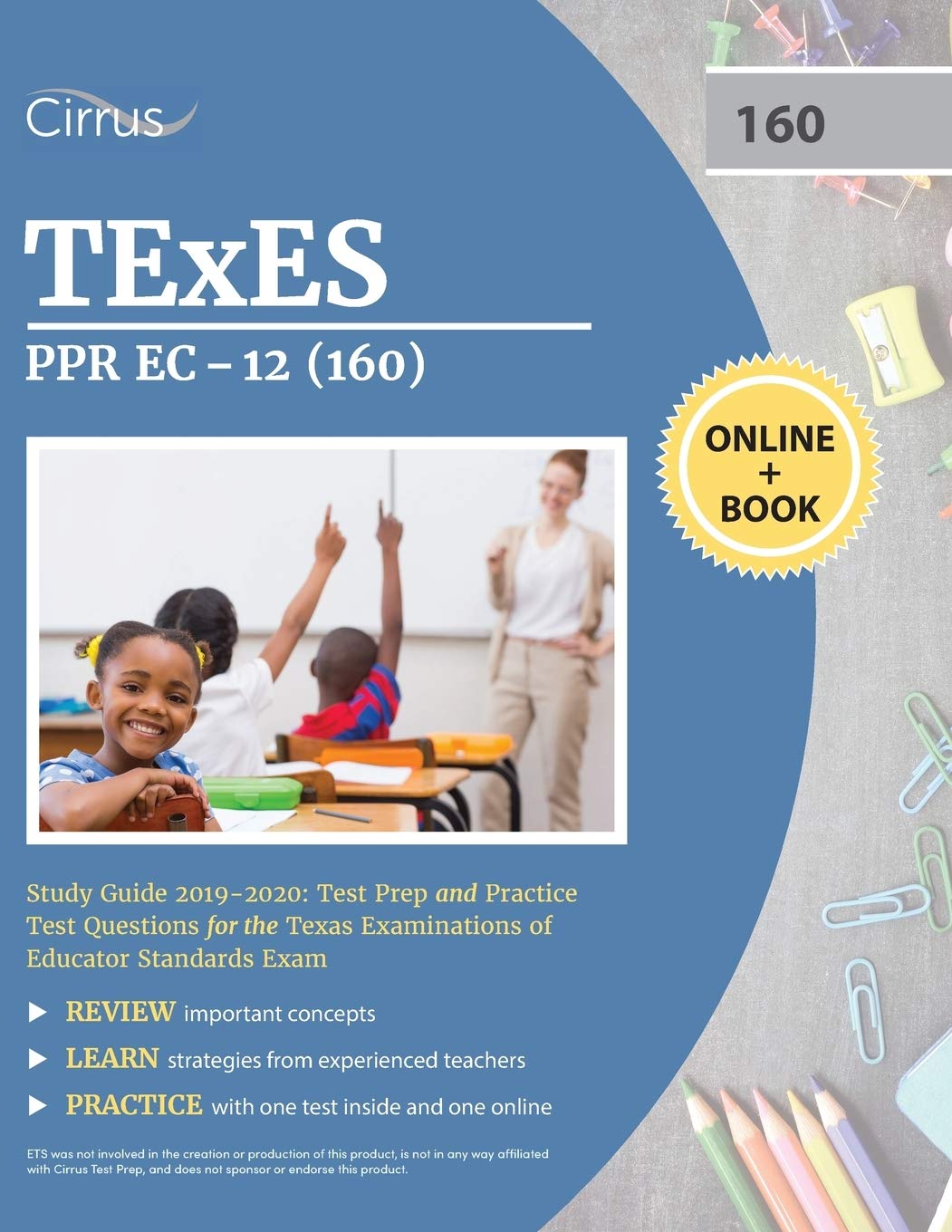 Cirrus Test Prep TEXES PPR EC-12 (160) Pedagogy and Professional Study Guide 2019-2020: and Practice Questions for the Texas Examinations of Educator Standards Exam