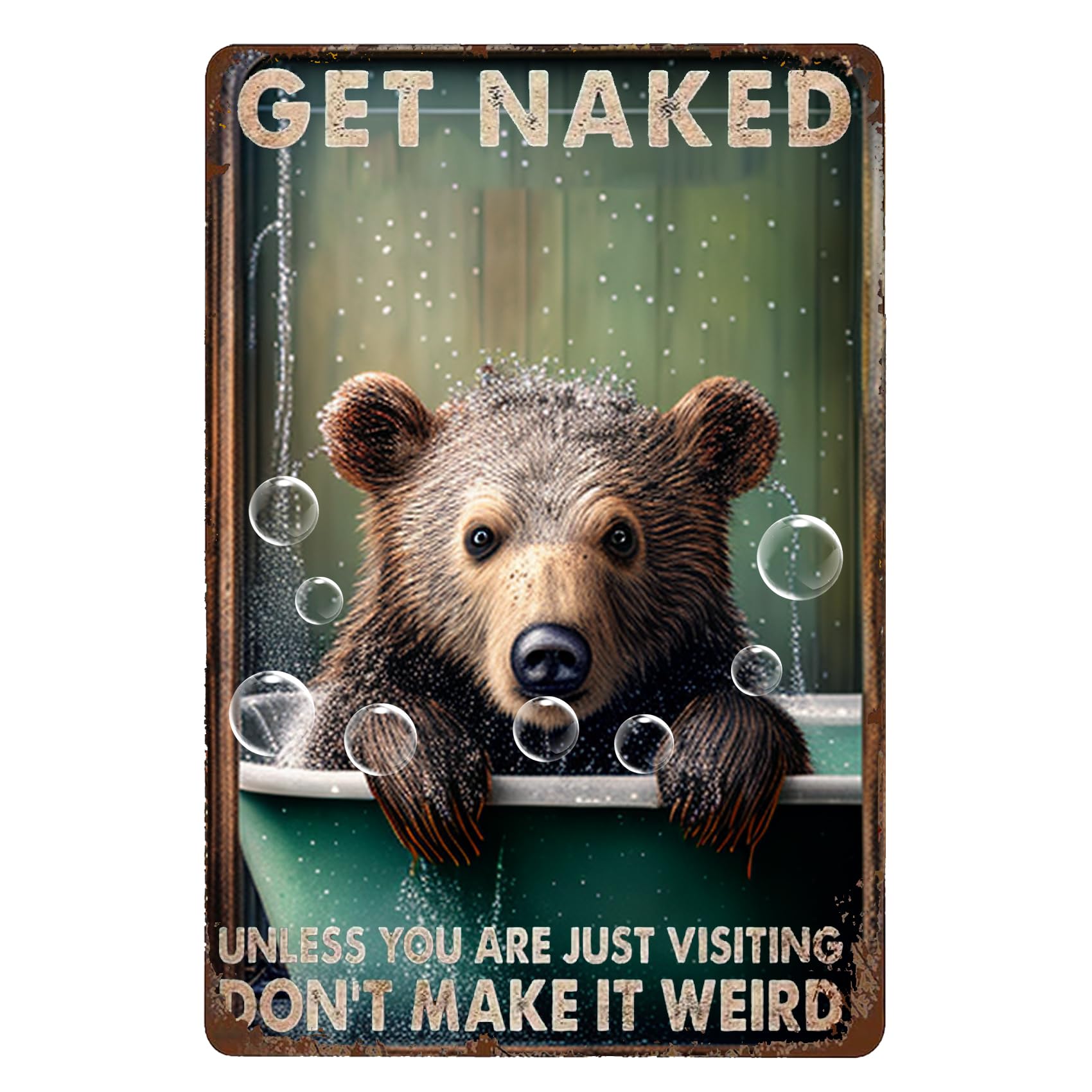 Get Naked Vintage Signs Cafe Unless You Are Just Visiting Don'T Make It Weird Bear Decor Tub Decorative Bathroom Restaurant Personalized Messages Customers Naturalistic Wall Art Decor Bubbles 12"X8"