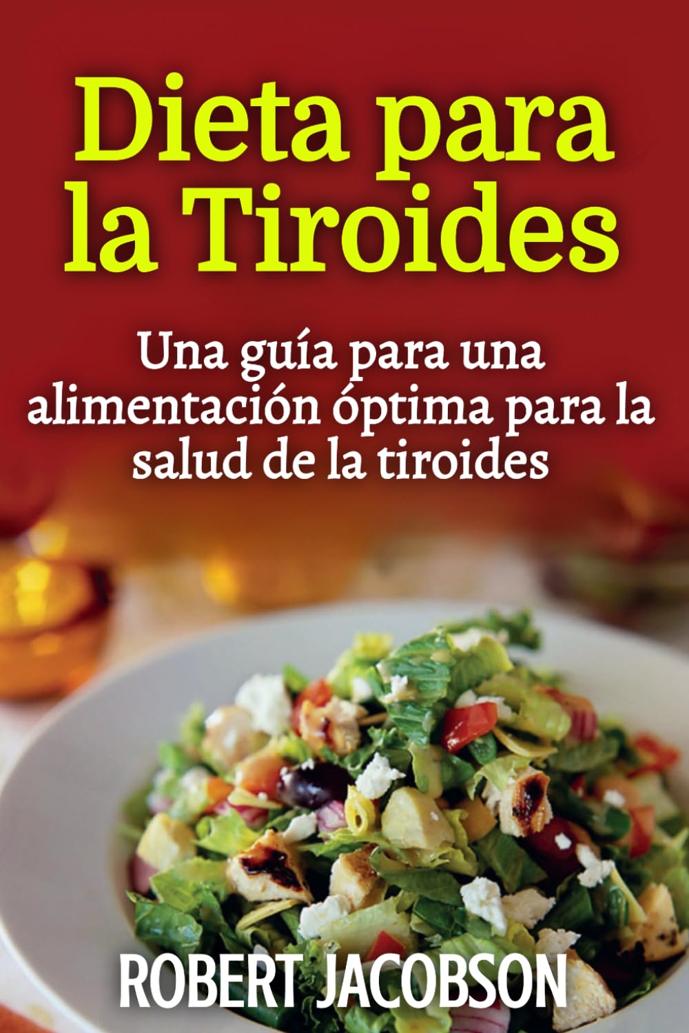 Dieta para la Tiroides: Una guía para una alimentación óptima para la salud de la tiroides
