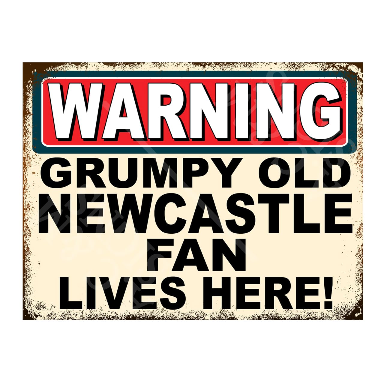 Metal Sign Plaque Print Poster Funny Warning Grumpy Old Newcastle Fan Lives Here Football Gift Dad Man Cave Shed Home Bar Ref7468 (8x6 inches (Approx) 20cmx15cm)