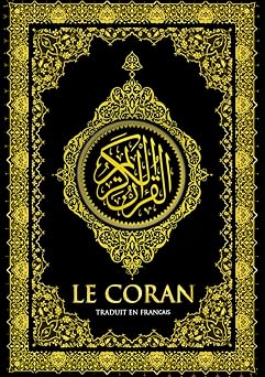 Le Saint Coran est complet, Traduit en francais (islam sourates de 1 a 114) : Le Coran Integralement en Francais (French Edition)