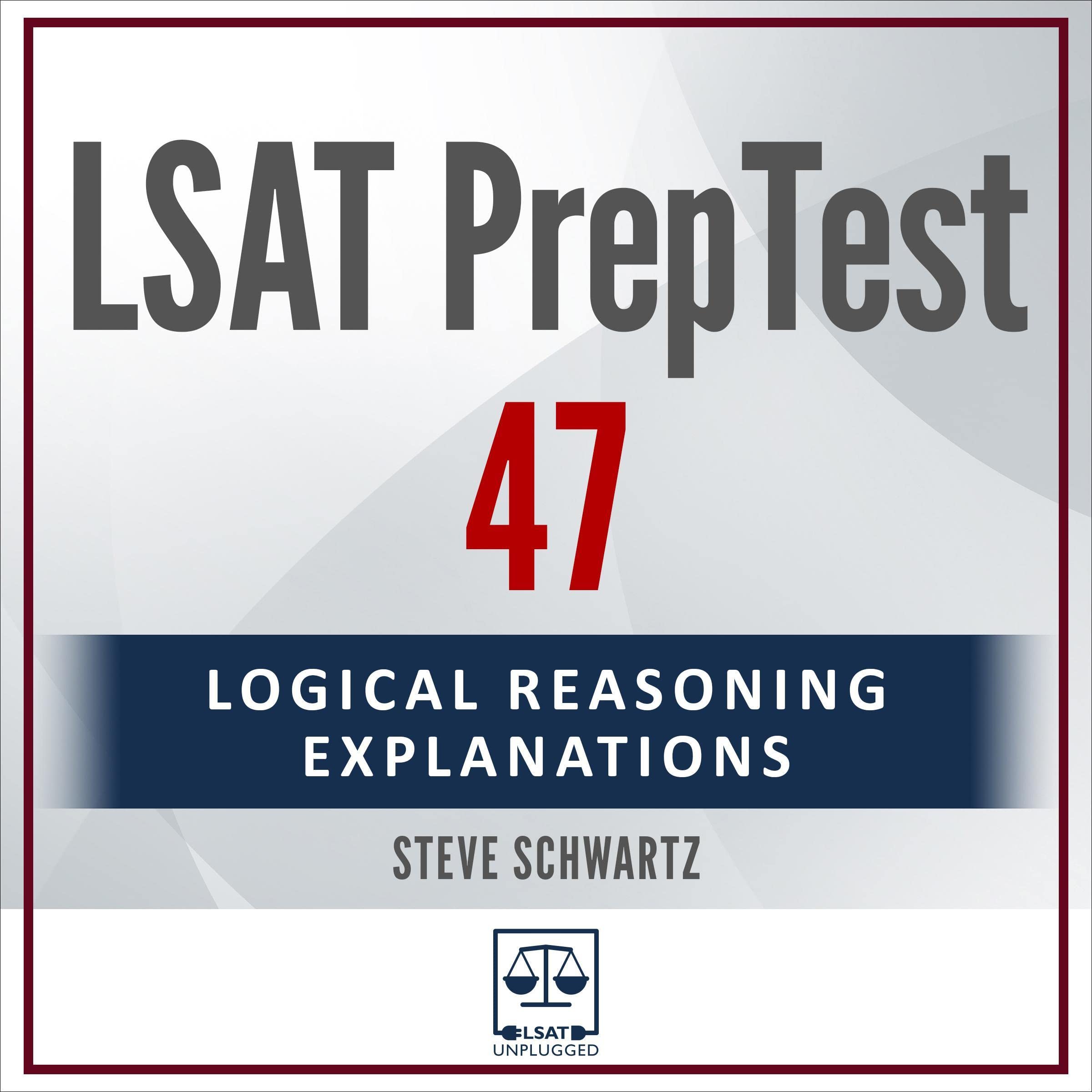 LSAT PrepTest 47: Logical Reasoning Explanations