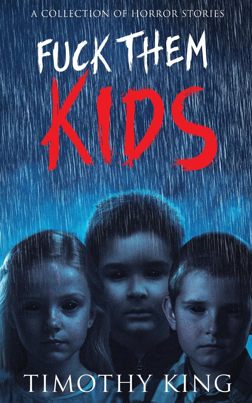Fuck Them Kids: A Collection of Horror Stories