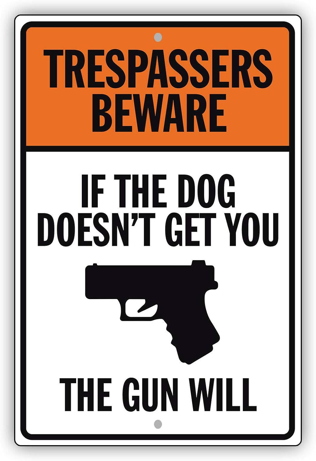 Afterprints Trespassers Beware If The Dog Doesn't Get You The Gun Will Aluminum Metal Sign 18"x24"