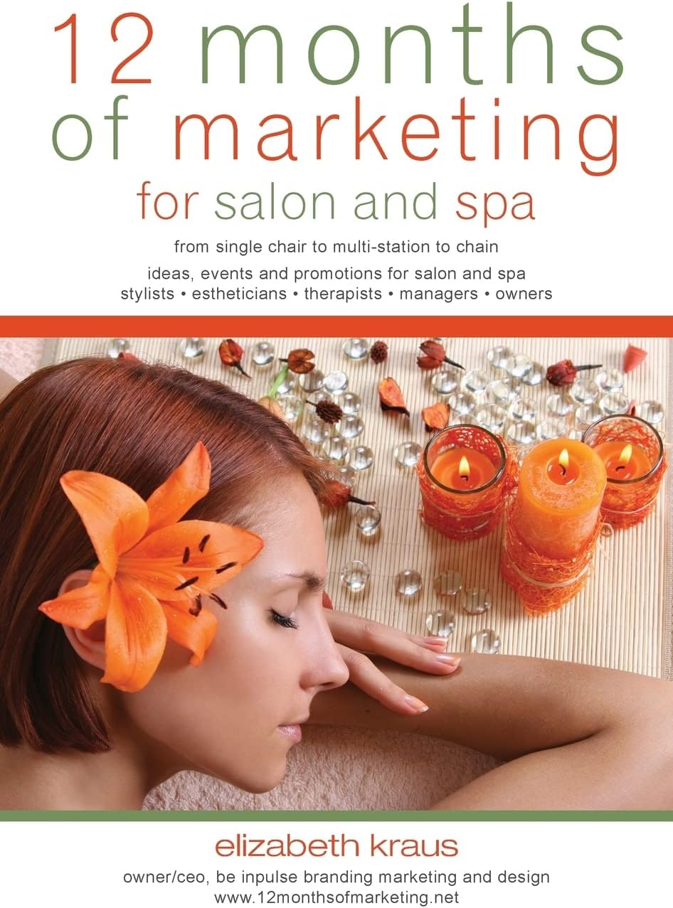 12 Months of Marketing for Salon and Spa: Ideas, Events and Promotions for Salon and Spa Paperback – March 17, 2010
