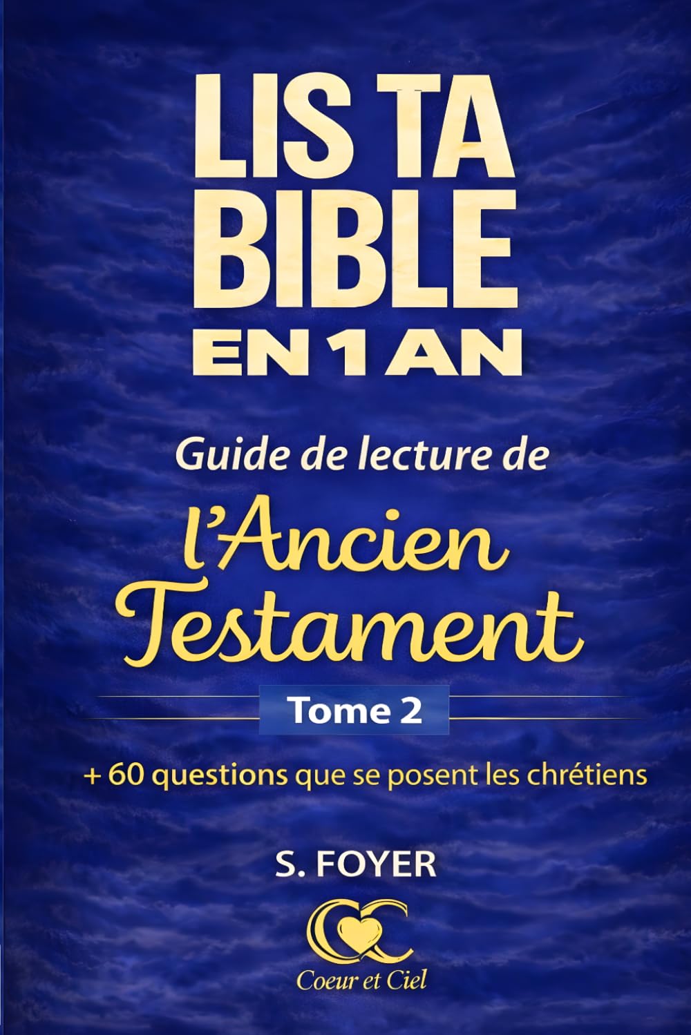 LIS TA BIBLE EN 1 AN: ANCIEN TESTAMENT TOME 2 (Etudes bibliques et prière)
