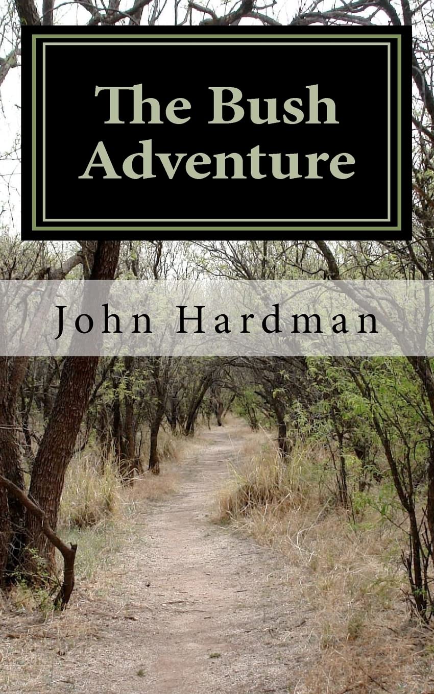 The Bush Adventure: Hardman, John: 9781461092070: Amazon.com: Books