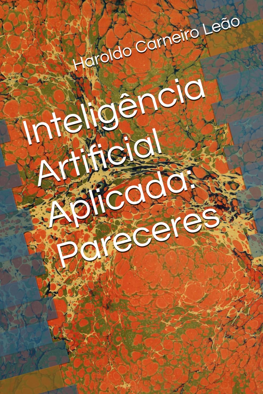 Inteligência Artificial Aplicada: Pareceres (Manuais Práticos de IA Aplicada)