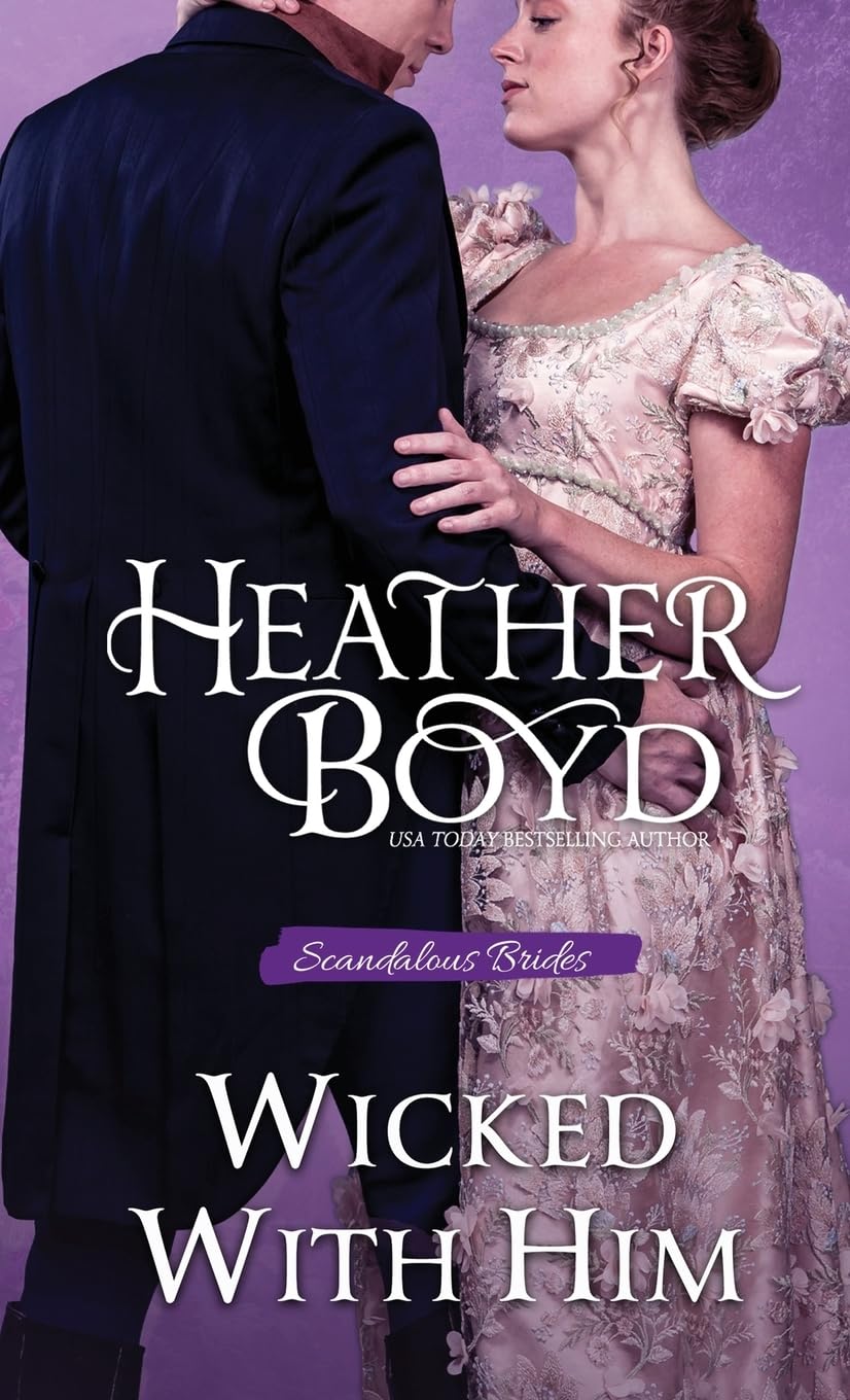 Wicked with Him: 1 (Scandalous Brides)