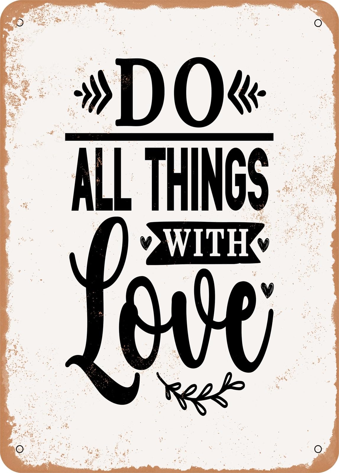 Metal Sign - Do All Things With Love - Vintage Rusty Look home decor