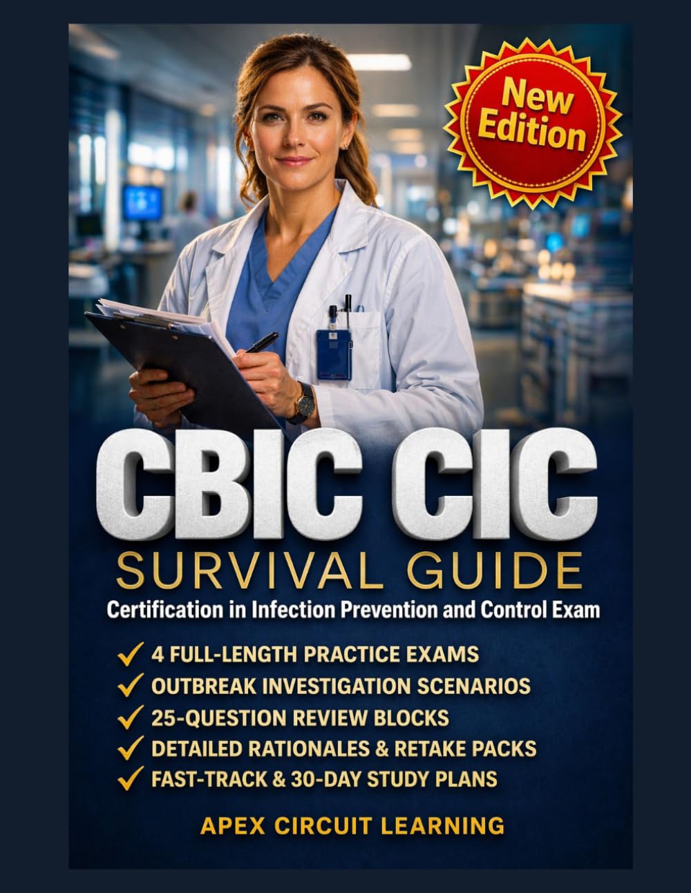 CBIC CIC Survival Guide: 4 Practice Exams, Outbreak Investigation Scenarios, and 25-Question Review Blocks for the Certification in Infection Prevention and Control Exam