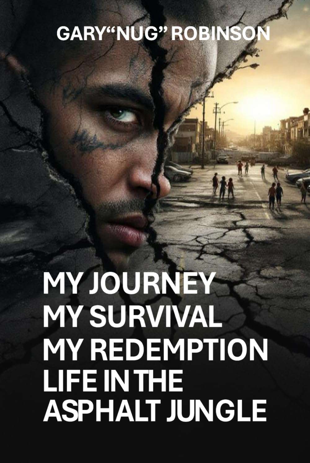 My Journey My Survival My Redemption Life In The Asphalt Jungle