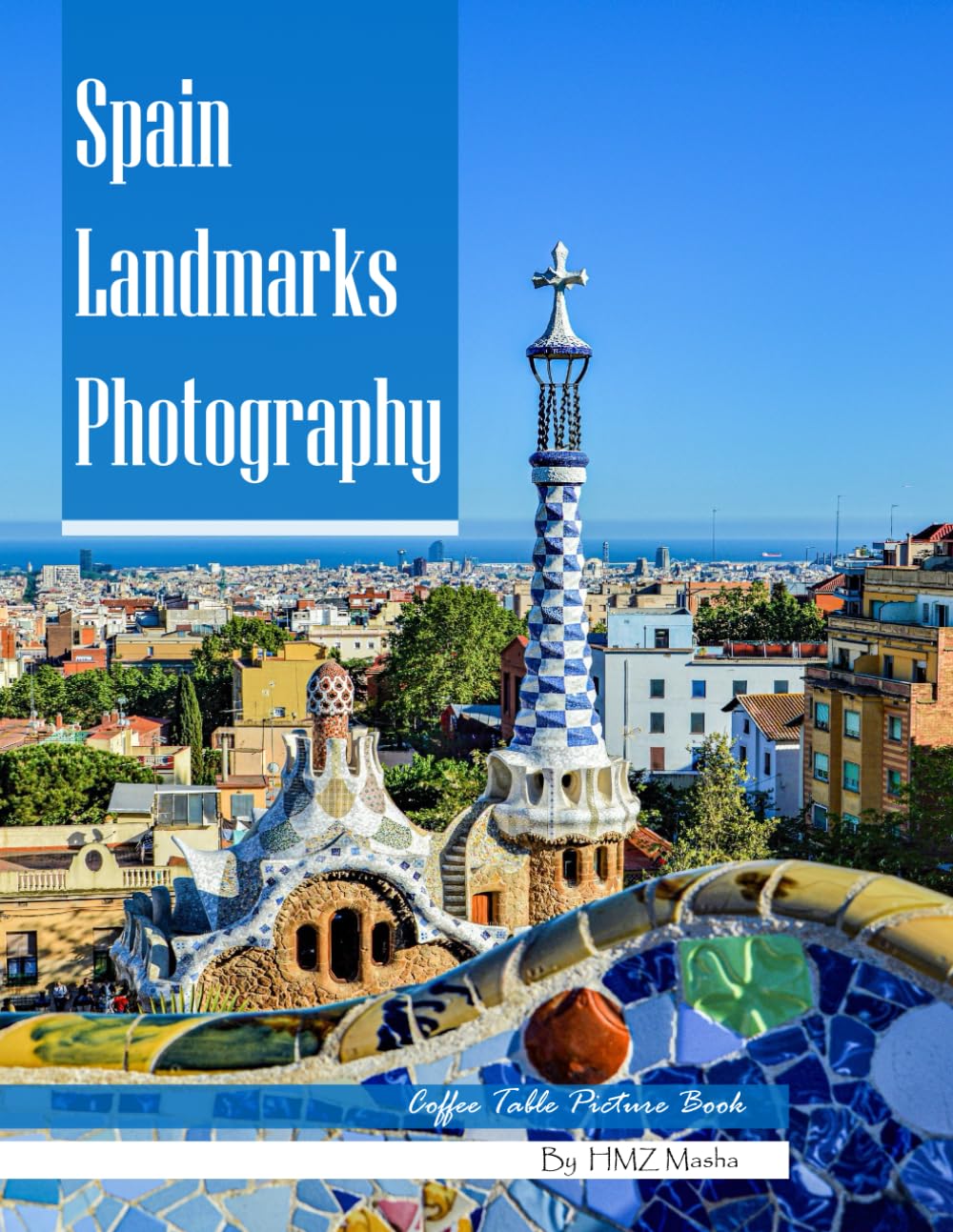 Spain Landmarks Photography: Coffee Table Picture Book — Beautiful Images of Spain's Most Iconic Places