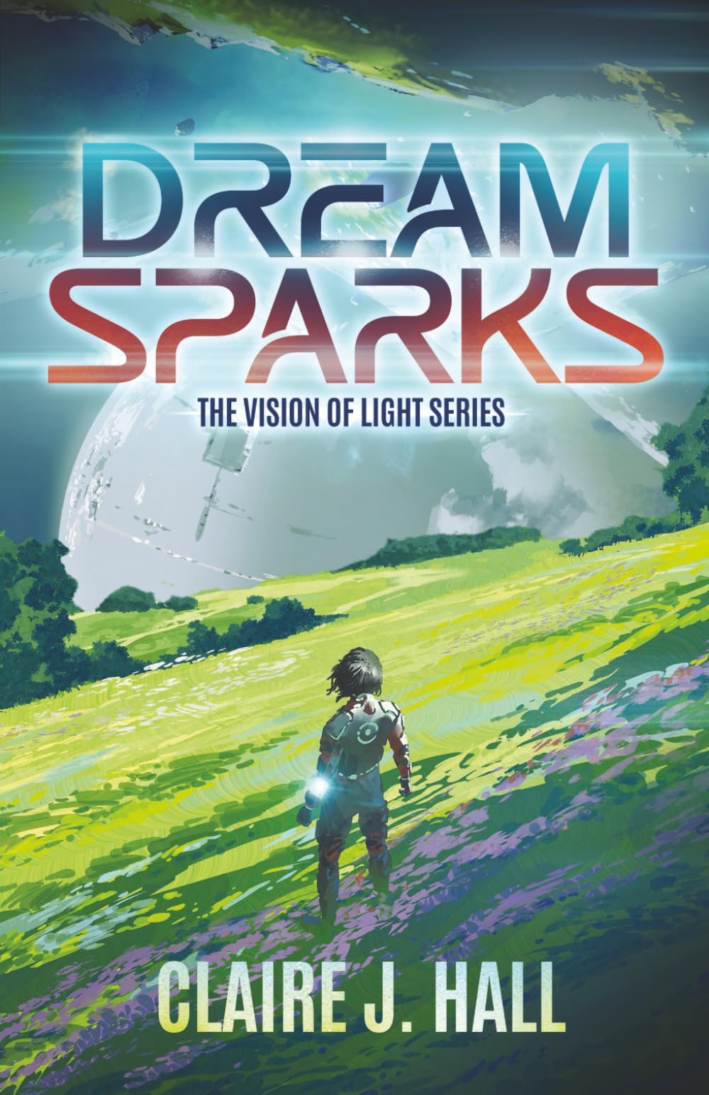 Dream Sparks: The Vision of Light Series Book 1