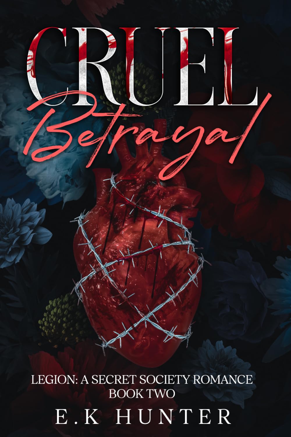 Cruel Betrayal: Legion: A Secret Society Romance Book Two: 2