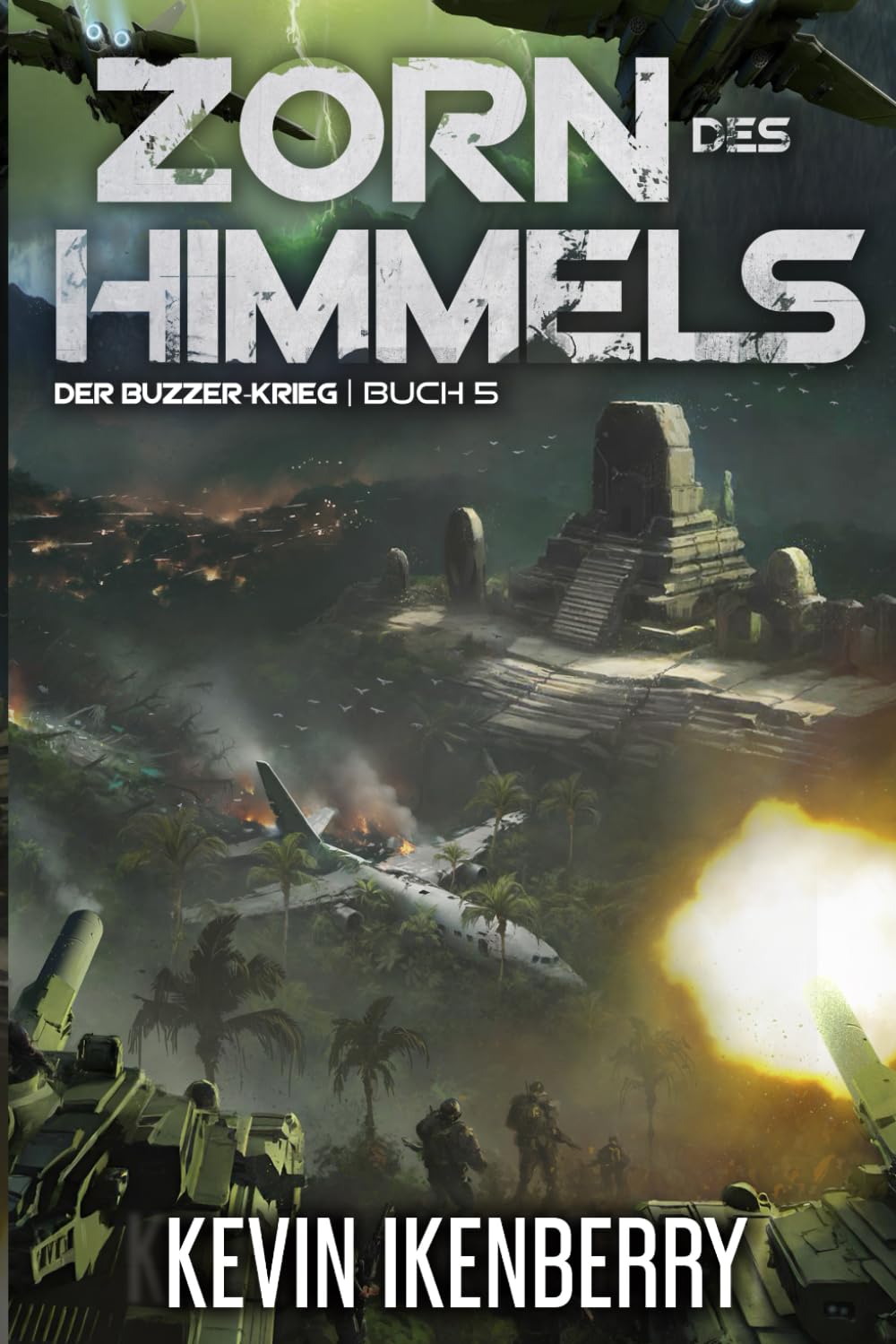 Zorn des Himmels: Eine militärische Science-Fiction-Serie (Der Buzzer-Krieg)