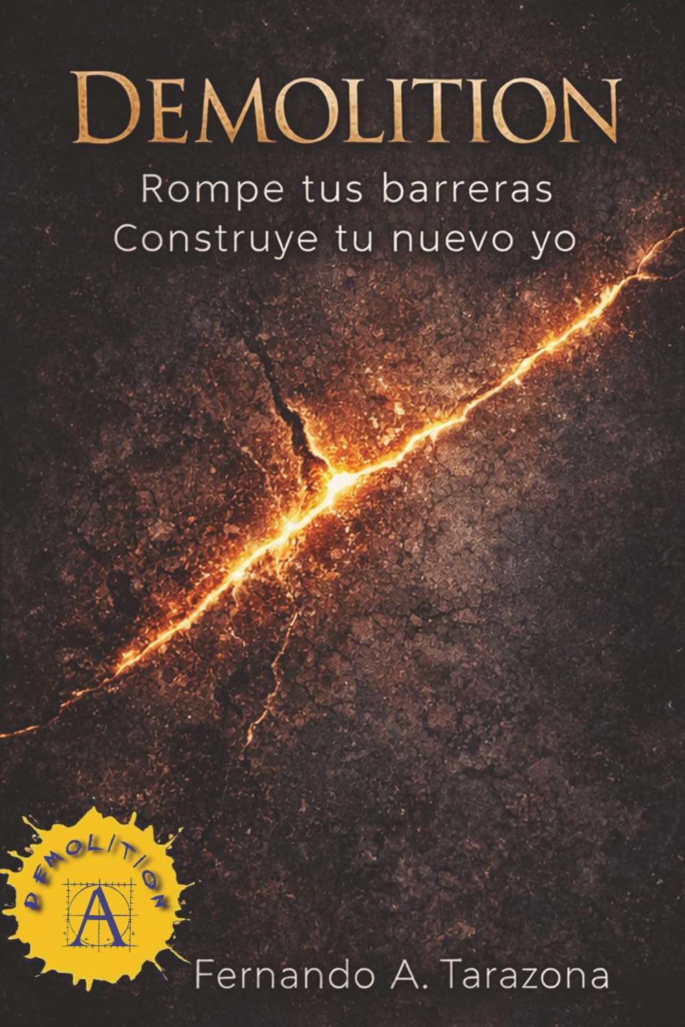 DEMOLITION: ROMPE TUS BARRERAS, CONSTRUYE TU NUEVO YO