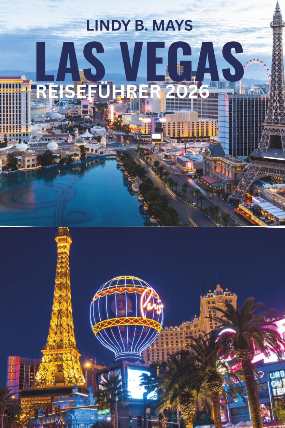 LAS VEGAS REISEFÜHRER 2026: Jenseits des Strips: Lokale Erlebnisse, ikonische Wahrzeichen und Wüstenabenteuer