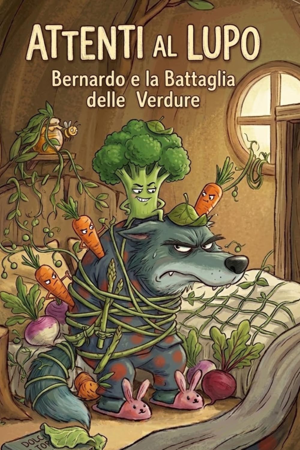 ATTENTI AL LUPO: BERNARDO E LA BATTAGLIA DELLE VERDURE (LE AVVENTURE DI LUPO BERNARDO)