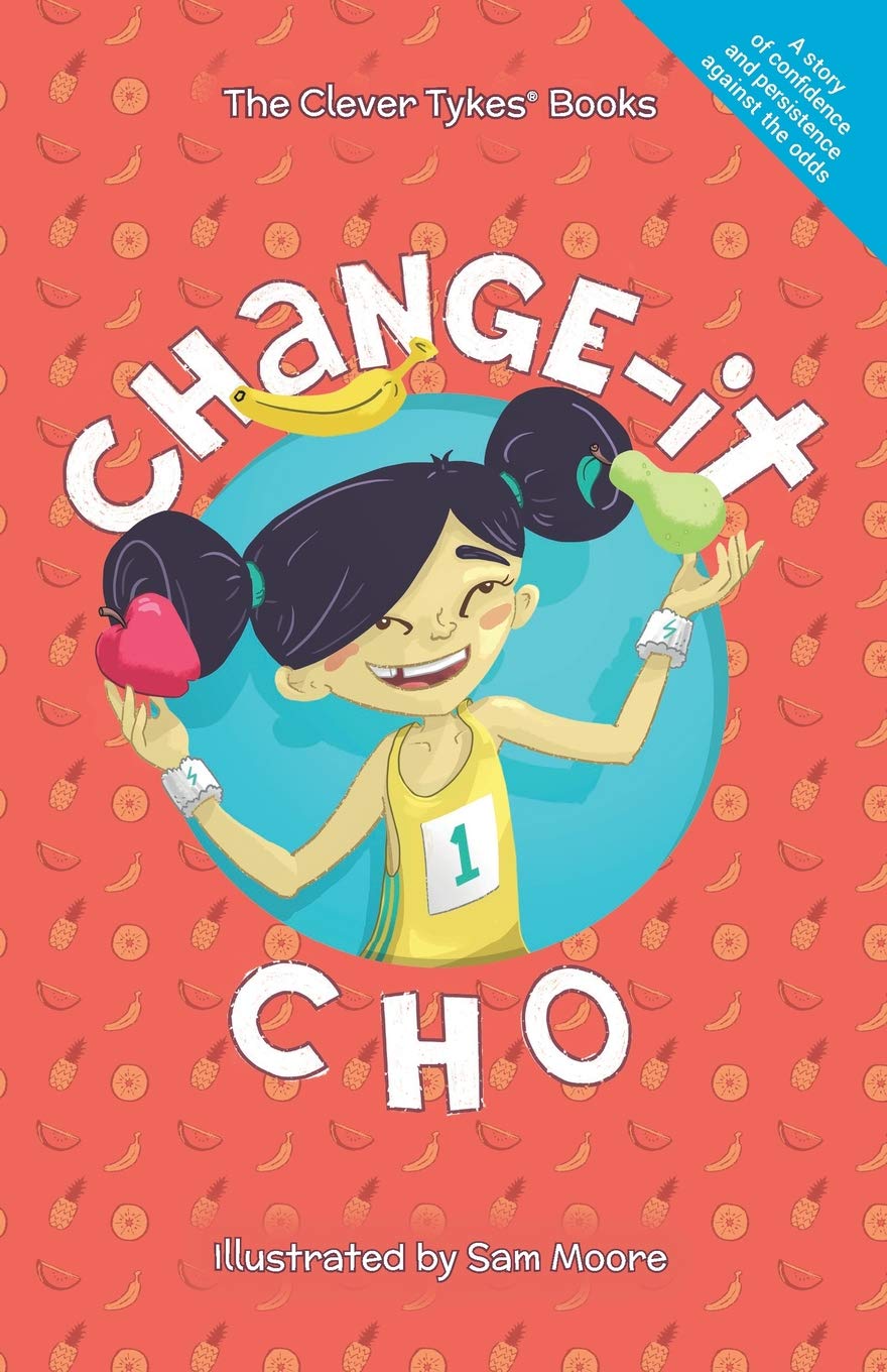 Change-it Cho (The Clever Tykes Storybooks & Resources for Entrepreneurial Education)