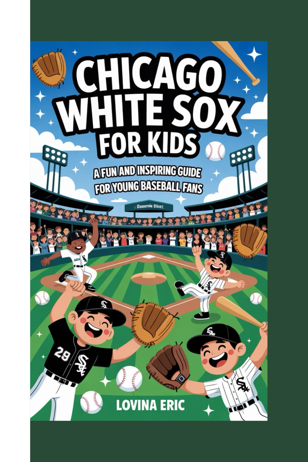 Chicago White Sox For kids: A Fun and Inspiring Guide for Young Baseball Fans