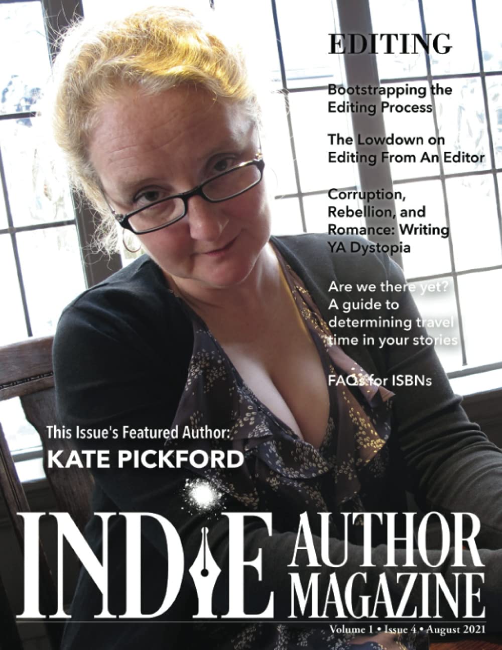 Indie Author Magazine: Featuring Kate Pickford: Issue #4, August 2021 - Focus on Editing: Authors Guide To Developmental Editing, Copyediting, and ... Right Book Editor, Self-editing Strategies