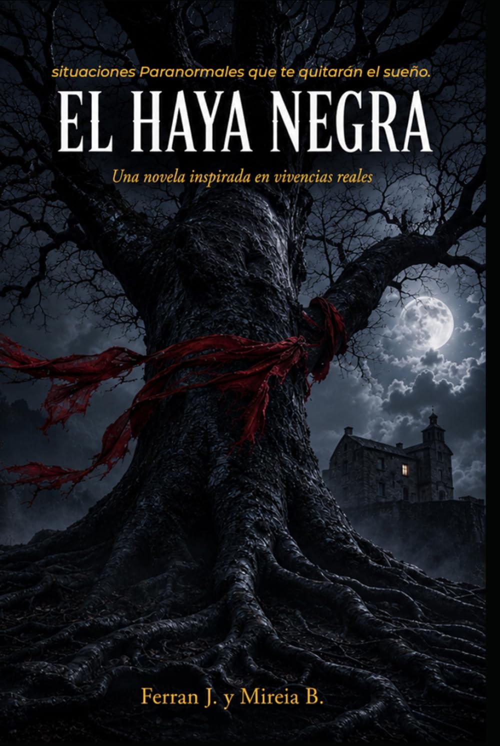 EL HAYA NEGRA: Una novela inspirada en vivencias reales. (LA SAGA DEL HAYA NEGRA)