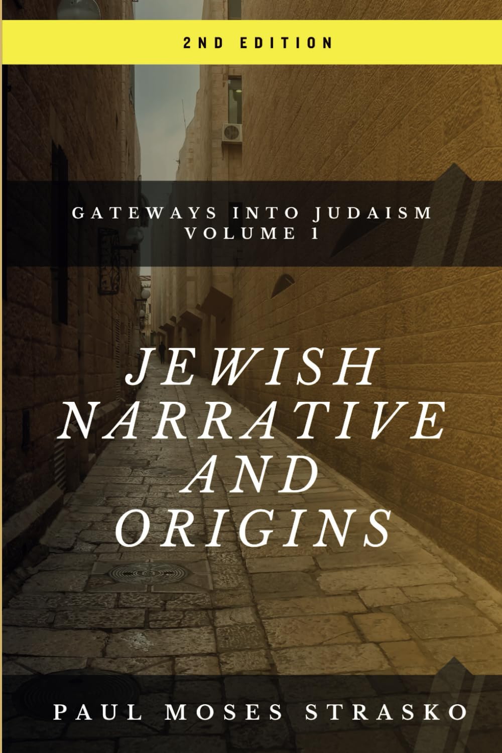 Jewish Narrative and Origins Gateways Into Judaism Volume 1 Strasko(01)